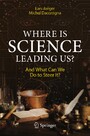 Where Is Science Leading Us? - And What Can We Do to Steer It?